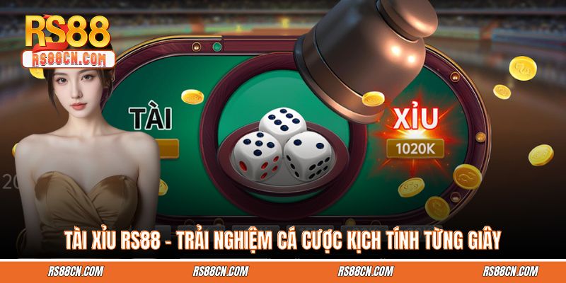 Tài Xỉu Rs88 – Trải Nghiệm Cá Cược Kịch Tính Từng Giây