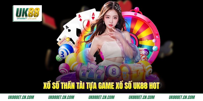 Xổ số Thần Tài tựa game xổ số UK88 hot